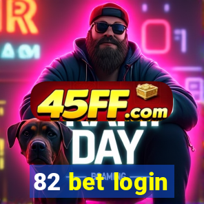82 bet login